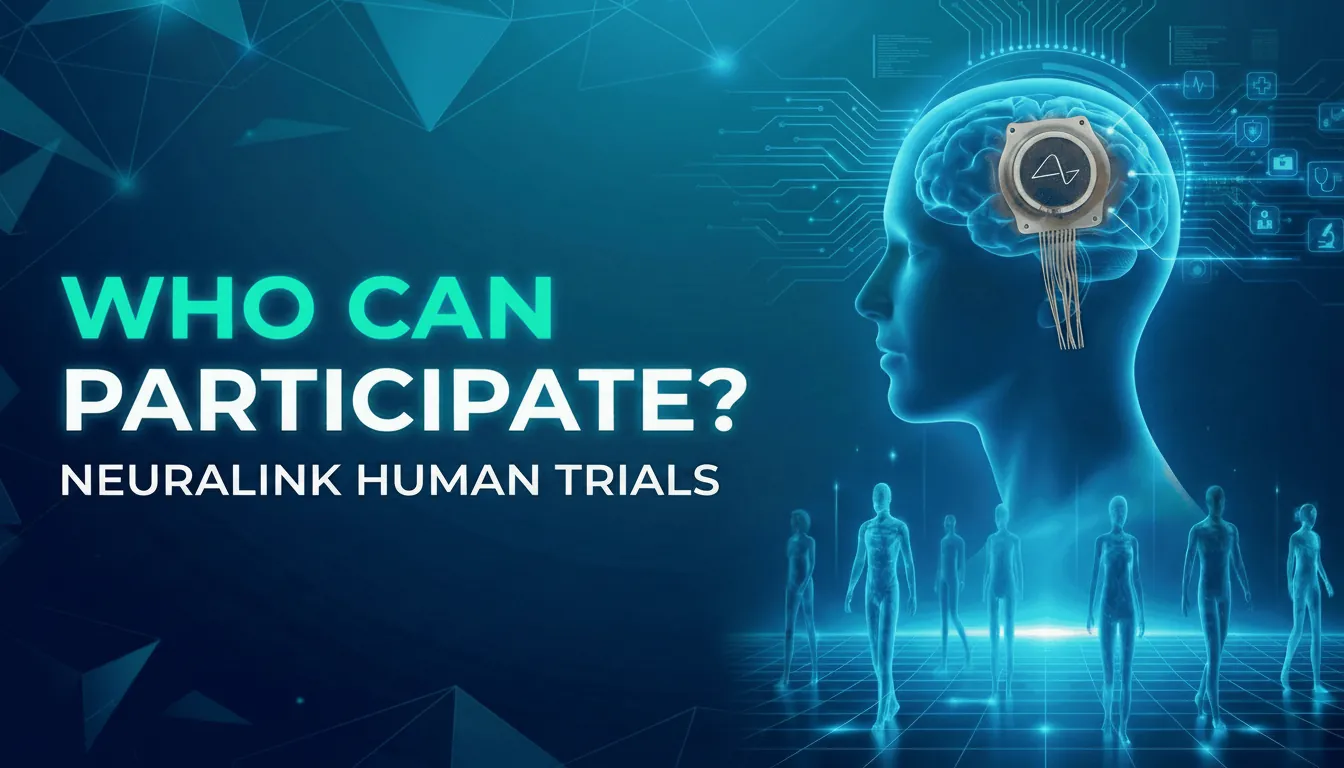 Neuralink Clinical Trials: Eligibility and Compensation